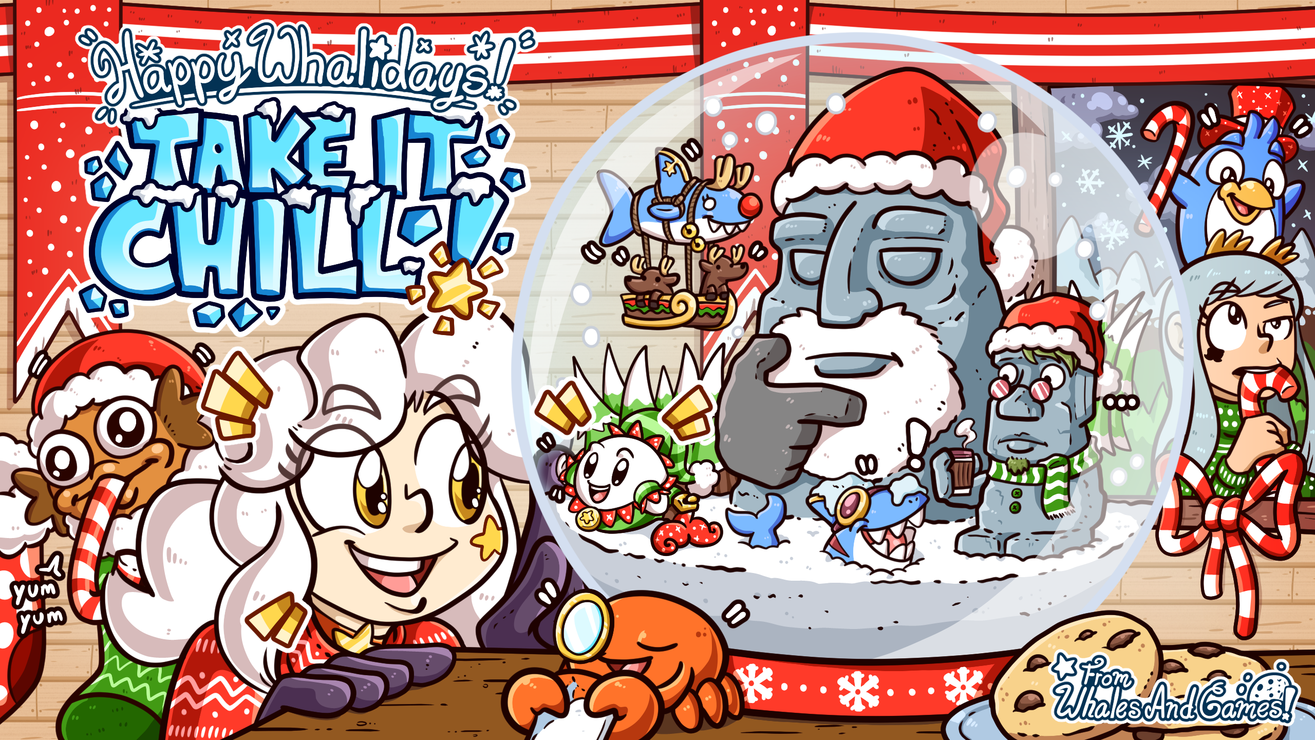 An artwork celebrating the Whales And Games Holidays season for 2024! The artwork shows a festive indoor scene, focused on a big snow globe featuring a miniature version of the town of Stonehedge.
Outside the globe, Whalechan, wearing a red sweater, gazes in delight at it while touching the side where Polite Whale, dressed as an elf, touches back from the inside. Behind her, Dapperfish peeks from a stocking, nibbling on a candy cane.
Inside the globe, Polite Whale joyfully plays in the snow near Capt. Jawline. Mr. Moe, wearing a Santa Hat and a scarf, sips hot cocoa besides his town, which is shaped as a thinking stone face. The game's airship carries reindeer above the town.
Outside the globe, Crabpin drinks milk besides a plate of cookies. Through a window, Dapperchan, in a green sweater, also nibbles on a candy cane with a blue penguin sitting on her head. The feature text reads 'Happy Whalidays! Take it Chill!' with icy letters and the Whales And Games signature at the bottom right.